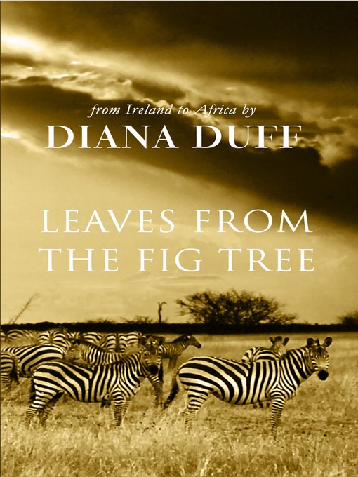 Title details for Leaves from the Fig Tree by Diana Duff - Available